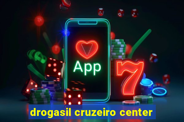 drogasil cruzeiro center